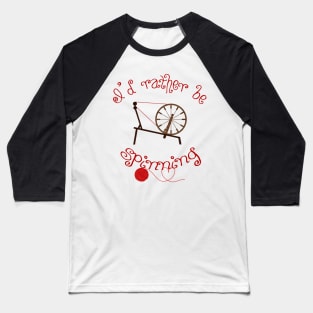 Spinning Products - I'd Rather Be Spinning! Baseball T-Shirt